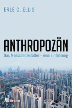 Ellis |  Anthropozän | Buch |  Sack Fachmedien