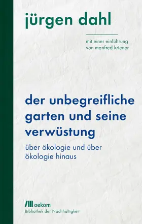 Dahl |  Der unbegreifliche Garten und seine Verwüstung | Buch |  Sack Fachmedien