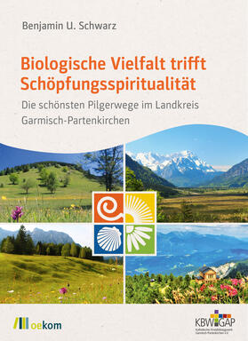 Schwarz |  Schwarz, B: Biologische Vielfalt trifft Schöpfungsspirituali | Buch |  Sack Fachmedien