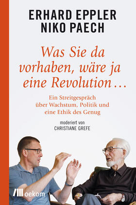 Eppler / Paech / Grefe |  Was Sie da vorhaben, wäre ja eine Revolution ... | Buch |  Sack Fachmedien