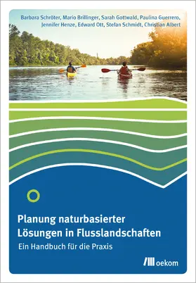 Schröter / Brillinger / Gottwald |  Planung naturbasierter Lösungen in Flusslandschaften | Buch |  Sack Fachmedien