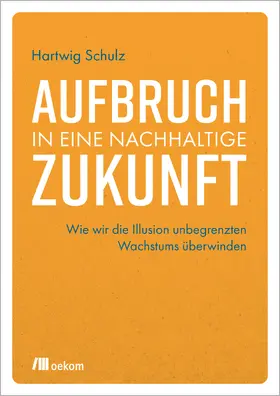 Schulz |  Aufbruch in eine nachhaltige Zukunft | Buch |  Sack Fachmedien