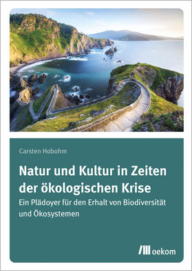 Hobohm |  Natur und Kultur in Zeiten der ökologischen Krise | Buch |  Sack Fachmedien