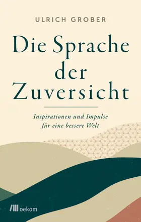 Grober |  Die Sprache der Zuversicht | Buch |  Sack Fachmedien