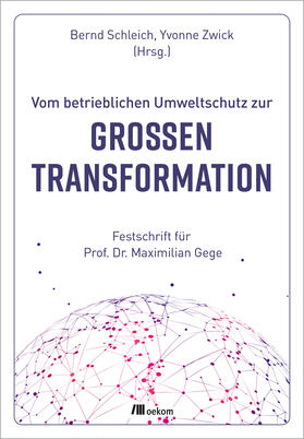 Schleich / Zwick |  Vom betrieblichen Umweltschutz zur großen Transformation | Buch |  Sack Fachmedien