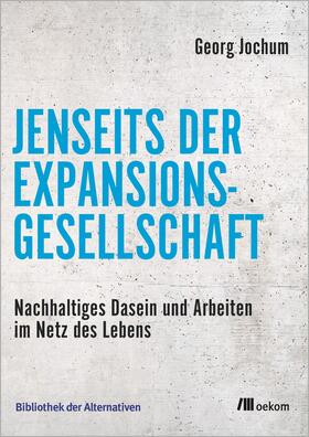 Jochum |  Jochum, G: Jenseits der Expansionsgesellschaft | Buch |  Sack Fachmedien