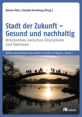 Fehr / Hornberg | Stadt der Zukunft – Gesund und nachhaltig | E-Book | sack.de
