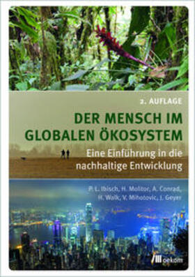 Ibisch / Molitor / Conrad |  Der Mensch im globalen Ökosystem | eBook | Sack Fachmedien