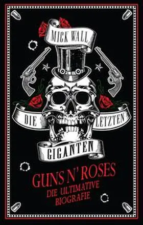 Wall |  Die letzen Giganten - Guns N' Roses | Buch |  Sack Fachmedien