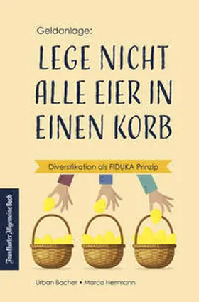 Bacher / Herrmann |  Lege nicht alle Eier in einen Korb | eBook | Sack Fachmedien