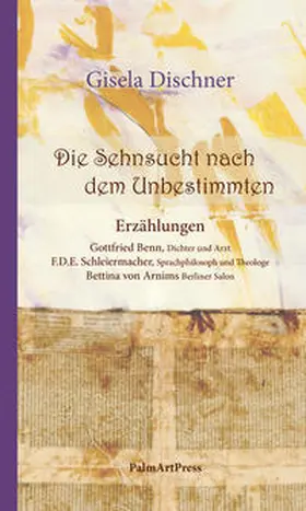 Dischner | Die Sehnsucht nach dem Unbestimmten | Buch | 978-3-96258-011-7 | sack.de