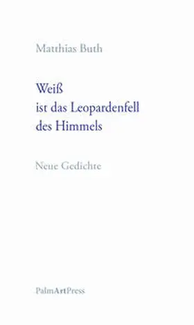 Buth |  Weiß ist das Leopardenfell des Himmels | Buch |  Sack Fachmedien