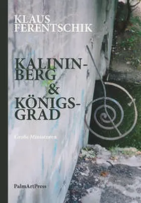 Ferentschik |  Kalininberg & Königsgrad | Buch |  Sack Fachmedien