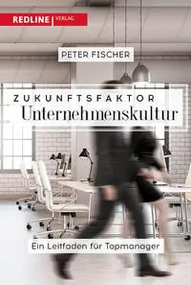 Fischer |  Zukunftsfaktor Unternehmenskultur | eBook | Sack Fachmedien