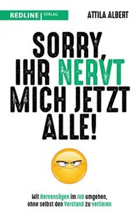 Albert |  Sorry, ihr nervt mich jetzt alle! | eBook | Sack Fachmedien