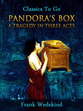 Wedekind |  Pandora's Box - A Tragedy in Three Acts | eBook | Sack Fachmedien