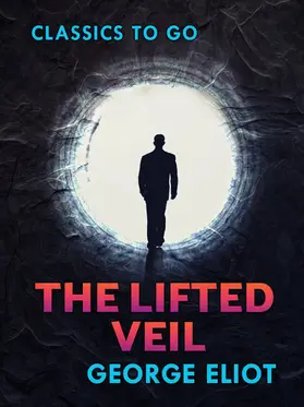 Eliot |  The Lifted Veil | eBook | Sack Fachmedien