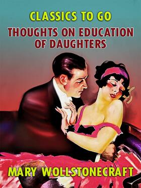 Wollstonecraft |  Thoughts on Education of Daughters | eBook | Sack Fachmedien