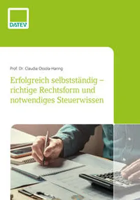 Ossola-Haring |  Erfolgreich selbstständig - richtige Rechtsform und notwendiges Steuerwissen | eBook | Sack Fachmedien