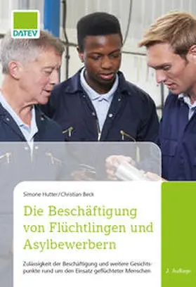 Beck / Hutter |  Die Beschäftigung von Flüchtlingen und Asylbewerbern | eBook | Sack Fachmedien