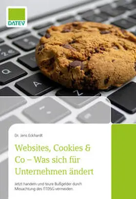 Eckhardt |  Websites, Cookies & Co - Was sich für Unternehmen ändert | eBook | Sack Fachmedien