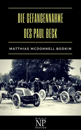 Bodkin / Schulze |  Die Gefangennahme des Paul Beck | eBook | Sack Fachmedien