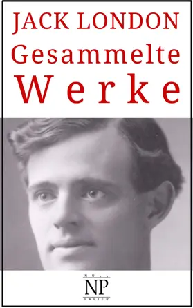 London / Schulze |  Jack London - Gesammelte Werke | eBook | Sack Fachmedien