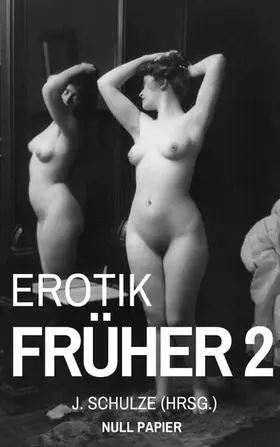 Schulze |  Erotik Früher 2 | eBook | Sack Fachmedien