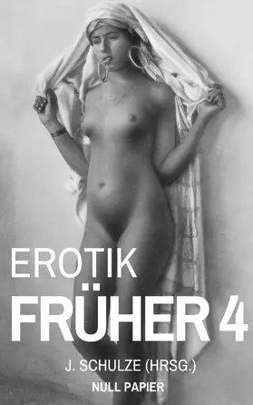 Schulze |  Erotik Früher 4 | eBook | Sack Fachmedien