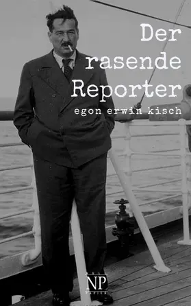 Kisch | Der rasende Reporter | E-Book | sack.de