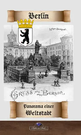 Gutzkow / Schreiber |  Berlin - Panorama einer Weltstadt | Buch |  Sack Fachmedien