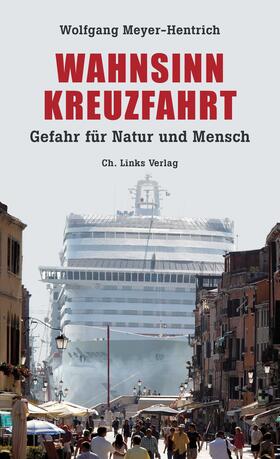 Meyer-Hentrich |  Meyer-Hentrich, W: Wahnsinn Kreuzfahrt | Buch |  Sack Fachmedien