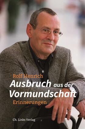 Henrich |  Henrich, R: Ausbruch aus der Vormundschaft | Buch |  Sack Fachmedien