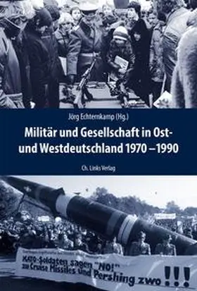 Echternkamp / Dörfler-Dierken | Militär und Gesellschaft in Ost- und Westdeutschland 1970-1990 | Buch | 978-3-96289-119-0 | sack.de