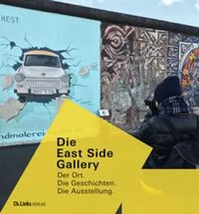 Arnim-Rosenthal / Haubold-Stolle |  Die East Side Gallery | Buch |  Sack Fachmedien