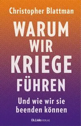 Blattman |  Warum wir Kriege führen | Buch |  Sack Fachmedien