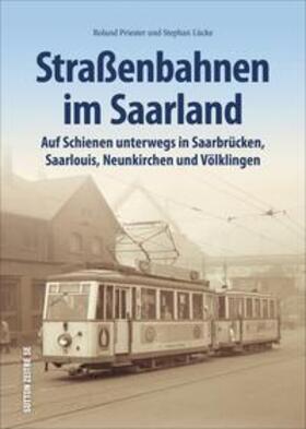 Lücke / Priester |  Straßenbahnen im Saarland | Buch |  Sack Fachmedien