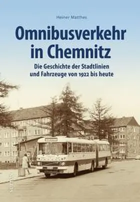 Matthes |  Omnibusverkehr in Chemnitz | Buch |  Sack Fachmedien