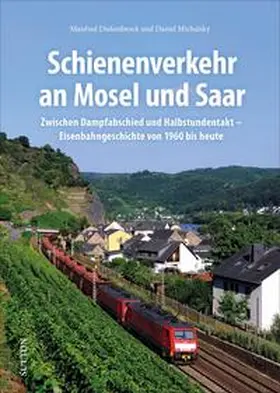 Diekenbrock / Michalsky |  Schienenverkehr an Mosel und Saar | Buch |  Sack Fachmedien