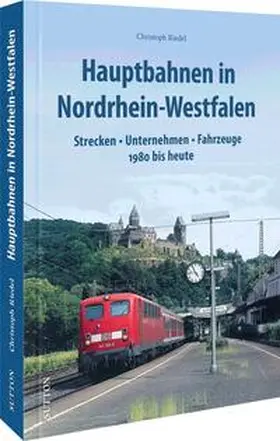 Riedel |  Hauptbahnen in Nordrhein-Westfalen | Buch |  Sack Fachmedien