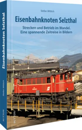 Wittich |  Eisenbahnknoten Selzthal | Buch |  Sack Fachmedien