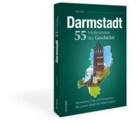 Koch |  Darmstadt. 55 Meilensteine der Geschichte | Buch |  Sack Fachmedien