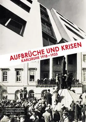 Stadtarchiv Karlsruhe / Bräunche / Engehausen |  Aufbrüche und Krisen | Buch |  Sack Fachmedien