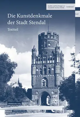 Historische Kommission für Sachsen-Anhalt e.V. |  Die Kunstdenkmale der Stadt Stendal | Buch |  Sack Fachmedien