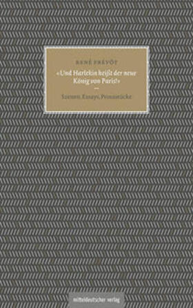 Prévôt / Luckscheiter / Schmidt-Bergmann |  Prévôt, R: »Und Harlekin heißt der neue König von Paris!« | Buch |  Sack Fachmedien