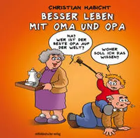 Habicht |  Besser leben mit Oma und Opa | Buch |  Sack Fachmedien