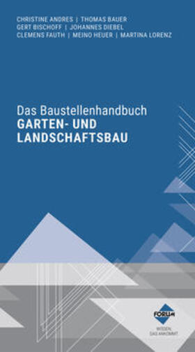 Andres / Bauer / Diebel | Das Baustellenhandbuch für den Garten- und Landschaftsbau | E-Book | sack.de