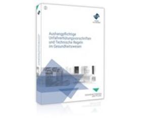 Forum Verlag Herkert GmbH |  Aushangpflichtige Unfallverhütungsvorschriften und Technische Regeln im Gesundheitswesen | Buch |  Sack Fachmedien