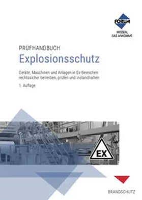 Forum Verlag Herkert GmbH |  Prüfhandbuch Explosionsschutz | Buch |  Sack Fachmedien