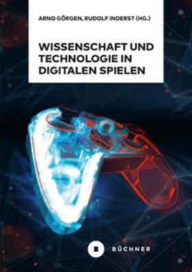 Görgen / Inderst |  Wissenschaft und Technologie in digitalen Spielen | Buch |  Sack Fachmedien